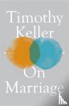 Keller, Timothy - On Marriage