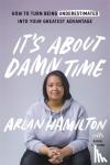 Hamilton, Arlan - It's About Damn Time