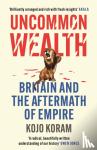 Koram, Kojo - Boomerang - How the Afterlife of Empire is Breaking Britain