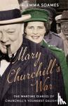 Soames, Emma - Mary Churchill's War