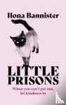 Bannister, Ilona - Little Prisons