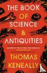Keneally, Thomas - The Book of Science and Antiquities