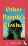 Henkel, Calla - Other People's Clothes