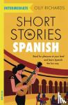 Richards, Olly - Short Stories in Spanish for Intermediate Learners