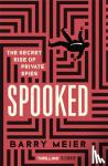 Meier, Barry - Spooked - The Secret Rise of Private Spies