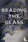 Rappaport, Elliot - Reading the Glass - A Sailor's Stories of Weather