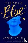 Cahill, James - Tiepolo Blue - 'The best novel I have read for ages' Stephen Fry