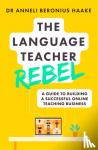 Haake, Anneli Beronius - The Language Teacher Rebel
