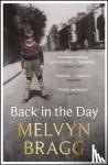 Bragg, Melvyn - Back in the Day