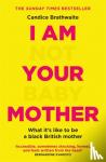 Brathwaite, Candice - I Am Not Your Baby Mother