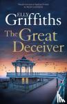 Griffiths, Elly - The Great Deceiver - The gripping new novel from the bestselling author of the Dr Ruth Galloway Mysteries