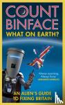 Binface, Count - What On Earth? - An alien's guide to fixing Britain