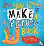 Dolan, Elys - How to Make a Picture Book