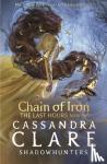 Clare, Cassandra - The Last Hours: Chain of Iron