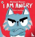 Rosen, Michael - I Am Angry