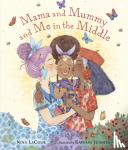 LaCour, Nina - Mama and Mummy and Me in the Middle
