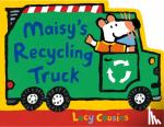 Cousins, Lucy - Maisy's Recycling Truck