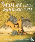 Rosie, Tanya - Mum, Me and the Mulberry Tree