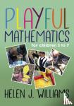 Williams - Playful Mathematics - For children 3 to 7
