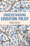 Rolph, Chris - Understanding Education Policy