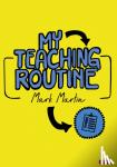 Martin, Mark - My Teaching Routine