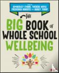  - The Big Book of Whole School Wellbeing