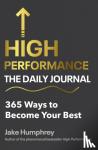 Humphrey, Jake - High Performance: The Daily Journal