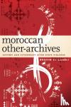 El Guabli, Brahim - Moroccan Other-Archives - History and Citizenship after State Violence