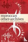 El Guabli, Brahim - Moroccan Other-Archives - History and Citizenship after State Violence