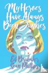 Brubaker, Ed - My Heroes Have Always Been Junkies