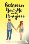 Coombs, Amelia Diane - Between You, Me, and the Honeybees