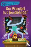 Calmenson, Stephanie - Our Principal Is a Noodlehead! - A QUIX Book