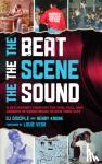 DJ Disciple, DJ Disciple, Kronk, Henry - The Beat, the Scene, the Sound - A DJ's Journey through the Rise, Fall, and Rebirth of House Music in New York City