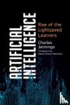 Jennings, Charles - Artificial Intelligence - Rise of the Lightspeed Learners