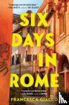 Giacco, Francesca - Six Days in Rome