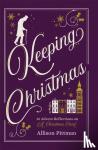 Pittman, Allison - Keeping Christmas - 25 Advent Reflections on A Christmas Carol - 25 Advent Reflections on A Christmas Carol