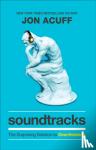 Acuff, Jon - Soundtracks – The Surprising Solution to Overthinking