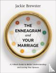 Brewster, Jackie - The Enneagram and Your Marriage - A 7-Week Guide to Better Understanding and Loving Your Spouse
