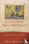 Boersma, Hans - Scripture as Real Presence - Sacramental Exegesis in the Early Church - Sacramental Exegesis in the Early Church
