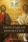 Butner, D. Glenn Jr. - Trinitarian Dogmatics - Exploring the Grammar of the Christian Doctrine of God