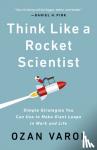Ozan Varol - Think Like a Rocket Scientist