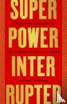 Schuman, Michael - Superpower Interrupted