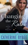Bybee, Catherine - Changing the Rules