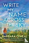 O'Neal, Barbara - Write My Name Across the Sky