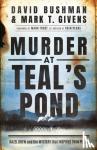 Bushman, David, Givens, Mark T. - Murder at Teal's Pond