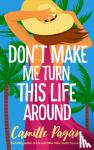 Pagan, Camille - Don't Make Me Turn This Life Around