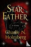 Holmberg, Charlie N. - Star Father