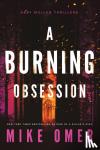 Omer, Mike - A Burning Obsession