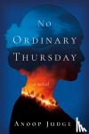 Judge, Anoop - No Ordinary Thursday