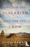 Hawker, Olivia - One for the Blackbird, One for the Crow
